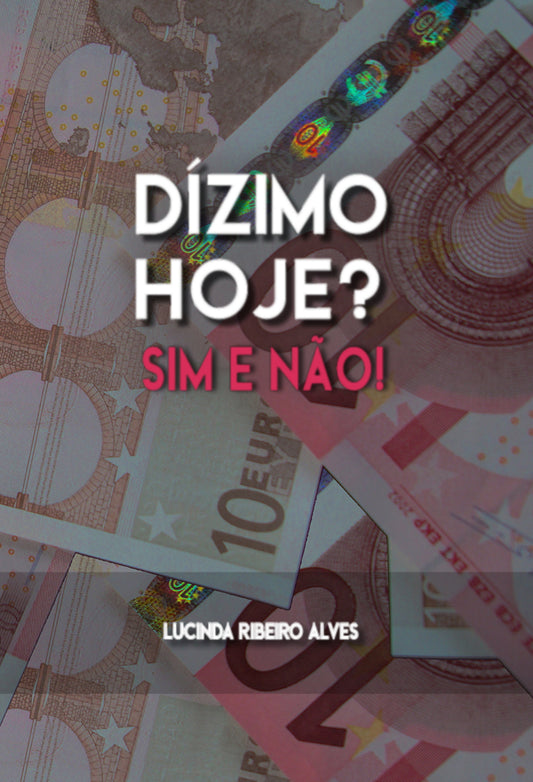 Dízimo Hoje? Sim e Não