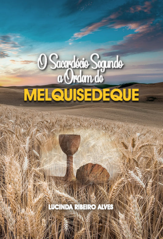 O Sacerdócio Segundo Melquisedeque